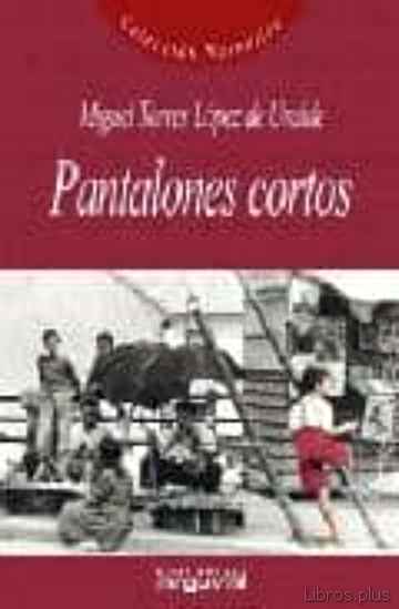 Descargar ebook gratis epub PANTALONES CORTOS de MIGUEL TORRES LOPEZ DE URALDE