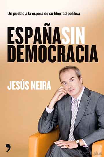 Descargar gratis ebook (PE) ESPAÑA SIN DEMOCRACIA: UN PUEBLO A LA ESPERA DE SU LIBERTAD POLITICA en epub