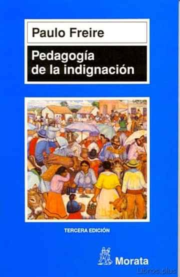 Descargar ebook PEDAGOGIA DE LA INDIGNACION