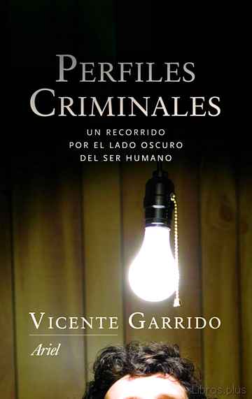 Descargar libro PERFILES CRIMINALES: UN RECORRIDO POR EL LADO OSCURO DEL SER HUMA NO