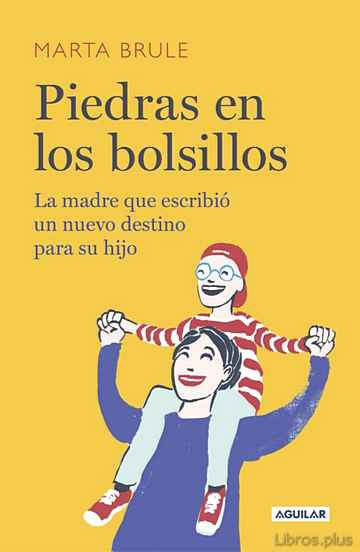 Descargar gratis ebook PIEDRAS EN LOS BOLSILLOS: LA MADRE QUE ESCRIBIO UN NUEVO DESTINO PARA SU HIJO en epub