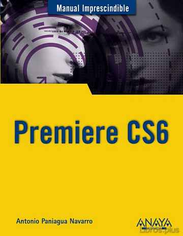 Descargar gratis ebook PREMIERE CS6 (MANUAL IMPRESCINDIBLE) en epub