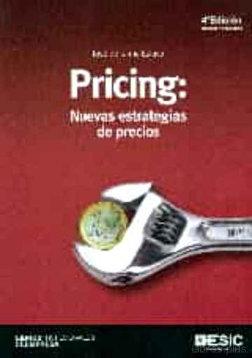 Descargar gratis ebook PRICING: NUEVAS ESTRATEGIAS DE PRECIOS (4ª ED.) en epub