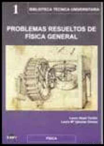 Descargar ebook gratis epub PROBLEMAS RESUELTOS DE FISICA GENERAL (2ª ED.) de LAURA ABAD TORIBIO
