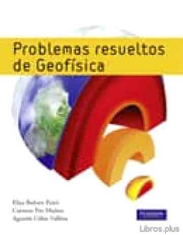 Descargar gratis ebook PROBLEMAS RESUELTOS DE GEOFÍSICA en epub