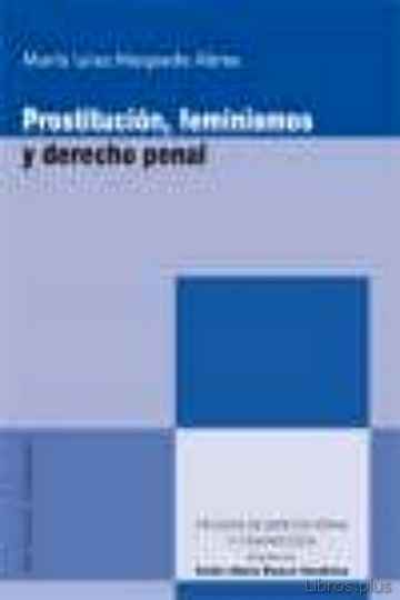Descargar gratis ebook PROSTITUCION, FEMINISMOS Y DERECHO PENAL en epub