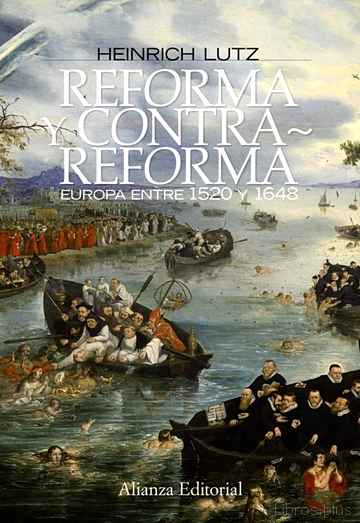 Descargar gratis ebook REFORMA Y CONTRARREFORMA: EUROPA ENTRE 1520 Y 1648 en epub