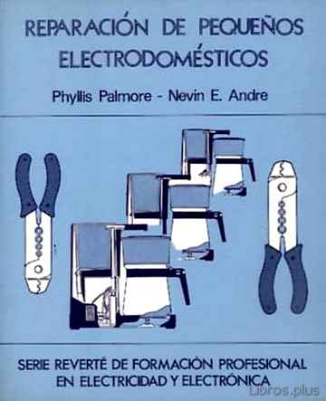 Descargar ebook gratis epub REPARACION DE PEQUEÑOS ELECTRODOMESTICOS de E. NEVIN y PH. PALMORE