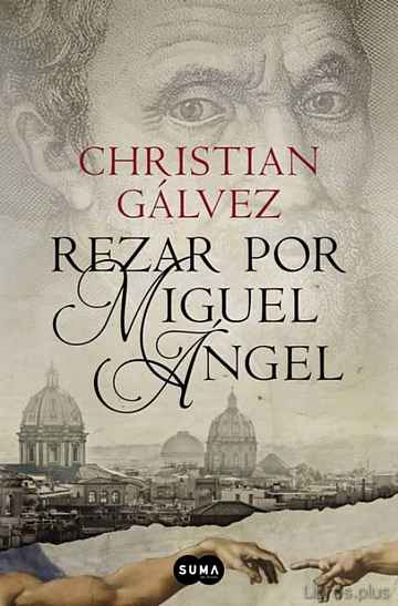 Descargar ebook gratis epub REZAR POR MIGUEL ANGEL de CHRISTIAN GALVEZ