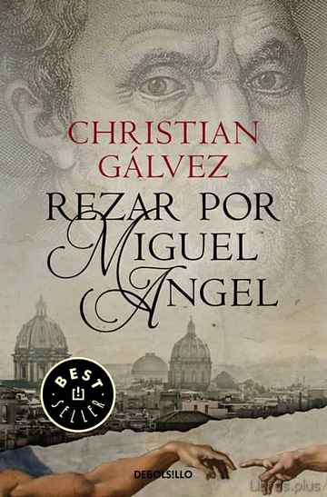 Descargar gratis ebook REZAR POR MIGUEL ANGEL (CRONICAS DEL RENACIMIENTO 2) en epub