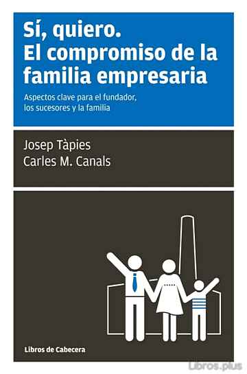 Descargar gratis ebook SI, QUIERO: EL COMPROMISO DE LA FAMILIA EMPRESARIA en epub