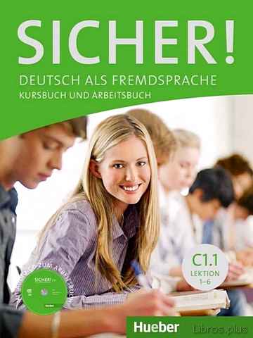 Descargar gratis ebook SICHER C1.1. KURSB.U.ARB.+CD(AL.EJ.+CD) en epub