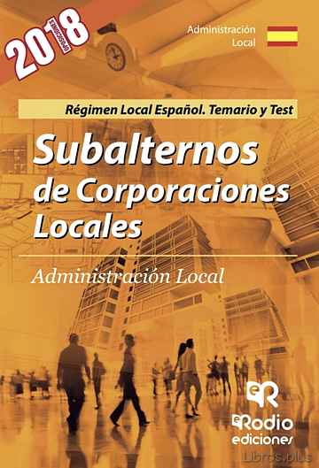 Descargar gratis ebook SUBALTERNOS DE CORPORACIONES LOCALES. REGIMEN LOCAL ESPAÑOL. TEMARIO Y TEST en epub