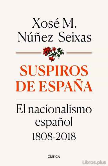Descargar gratis ebook SUSPIROS DE ESPAÑA: EL NACIONALISMO ESPAÑOL 1808-2018 en epub