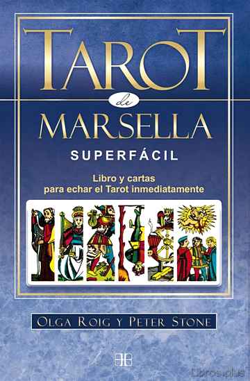 Descargar gratis ebook TAROT DE MARSELLA SUPERFACIL (PACK): LIBRO Y CARTAS PARA ECHAR EL TAROT INMEDIATAMENTE en epub