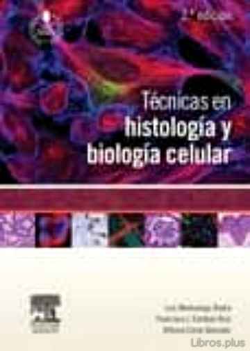 Descargar gratis ebook TÉCNICAS EN HISTOLOGÍA Y BIOLOGÍA CELULAR, 2ª ED. en epub