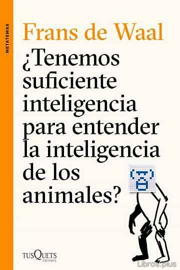 Descargar gratis ebook ¿TENEMOS SUFICIENTE INTELIGENCIA PARA ENTENDER LA INTELIGENCIA DE LOS ANIMALES? en epub
