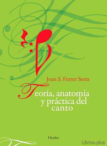 Descargar ebook gratis epub TEORIA, ANATOMIA Y PRACTICA DEL CANTO de JOAN S. FERRER SERRA