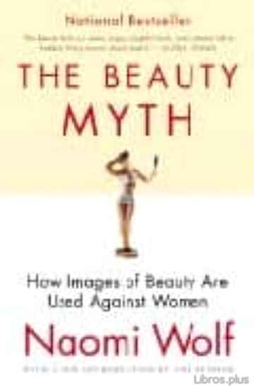 Descargar gratis ebook THE BEAUTY MYTH: HOW IMAGES OF BEAUTY ARE USED AGAINST WOMEN en epub