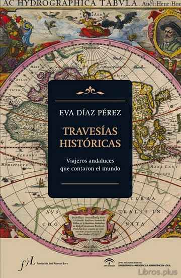 Descargar gratis ebook TRAVESIAS HISTORICAS: VIAJEROS ANDALUCES QUE CONTARON EL MUNDO en epub