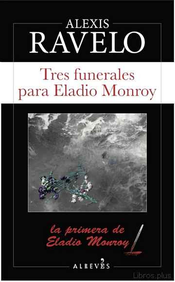 Descargar gratis ebook TRES FUNERALES PARA ELADIO MONROY (SERIE ELADIO MONROY 1) en epub