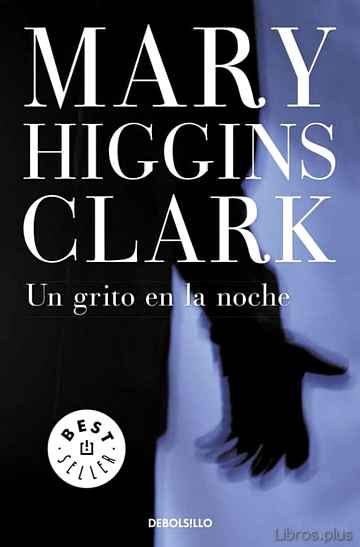 Descargar ebook gratis epub UN GRITO EN LA NOCHE de MARY HIGGINS CLARK
