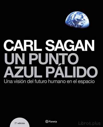 Descargar gratis ebook UN PUNTO AZUL PALIDO: UNA VISION DEL FUTURO HUMANO EN EL ESPACIO en epub