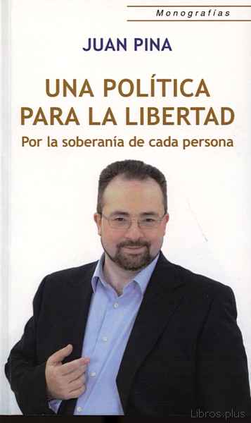 Descargar gratis ebook UNA POLITICA PARA LA LIBERTAD POR LA SOBERANIA DE CADA PERSONA en epub