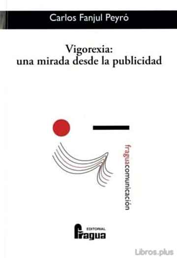 Descargar gratis ebook VIGOREXIA: UNA MIRADA DESDE LA PUBLICIDAD en epub