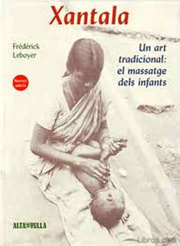 Descargar ebook gratis epub XANTALA. UN ART TRADICIONAL: EL MASSATGE DEL INFANTS de FREDERICK LEBOYER