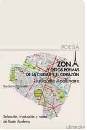 Descargar ebook ZONA: Y OTROS POEMAS DE LA CIUDAD Y EL CORAZON (ED. BILINGUE)